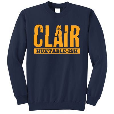 Clair HuxtableIsh Funny Lawyer Attorney Tall Sweatshirt