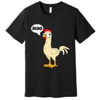 Chicken Hen Fowl Cow Funny Joke Dad Joke Premium T-Shirt