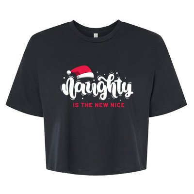 Christmas Holiday Funny Naughty Is The New Nice Gift Bella+Canvas Jersey Crop Tee