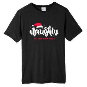 Christmas Holiday Funny Naughty Is The New Nice Gift Tall Fusion ChromaSoft Performance T-Shirt