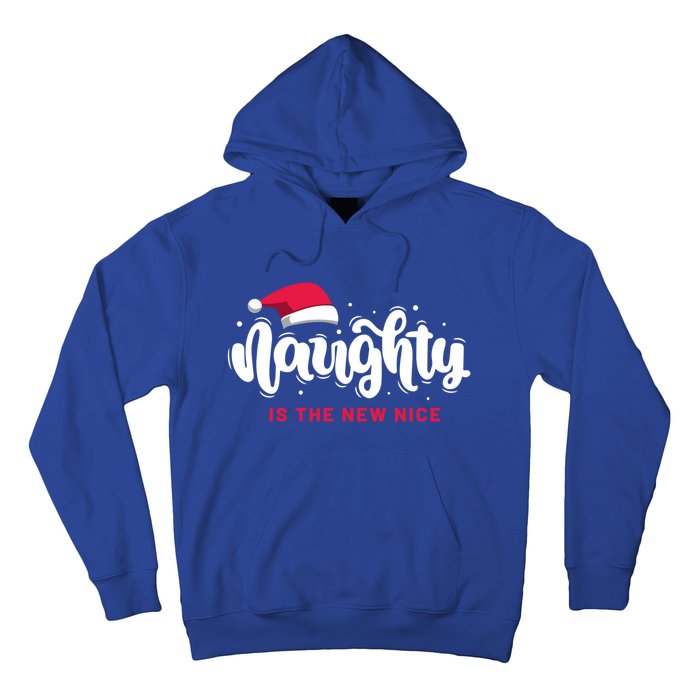 Christmas Holiday Funny Naughty Is The New Nice Gift Hoodie