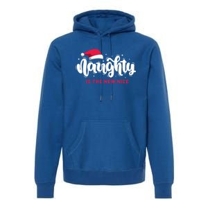 Christmas Holiday Funny Naughty Is The New Nice Gift Premium Hoodie