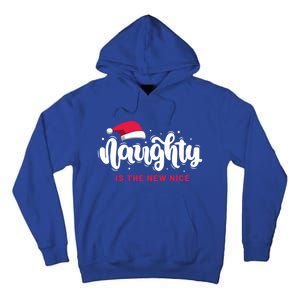 Christmas Holiday Funny Naughty Is The New Nice Gift Tall Hoodie