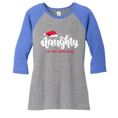 Christmas Holiday Funny Naughty Is The New Nice Gift Women's Tri-Blend 3/4-Sleeve Raglan Shirt