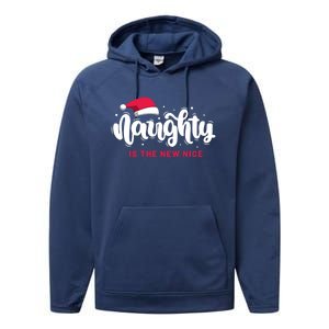 Christmas Holiday Funny Naughty Is The New Nice Gift Performance Fleece Hoodie