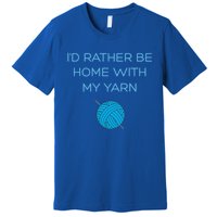 Crochet Home Funny Grandma Mom Crocheting Yarn Lover Gift Premium T-Shirt