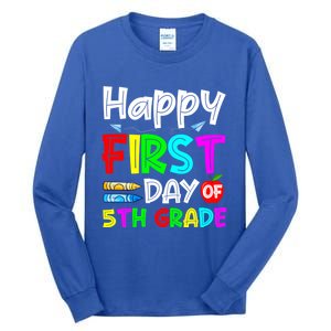 Cute Happy First Day Of 5Th Grade Funny Design Gift Tall Long Sleeve T-Shirt