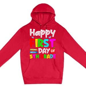 Cute Happy First Day Of 5Th Grade Funny Design Gift Premium Pullover Hoodie