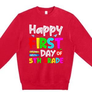 Cute Happy First Day Of 5Th Grade Funny Design Gift Premium Crewneck Sweatshirt