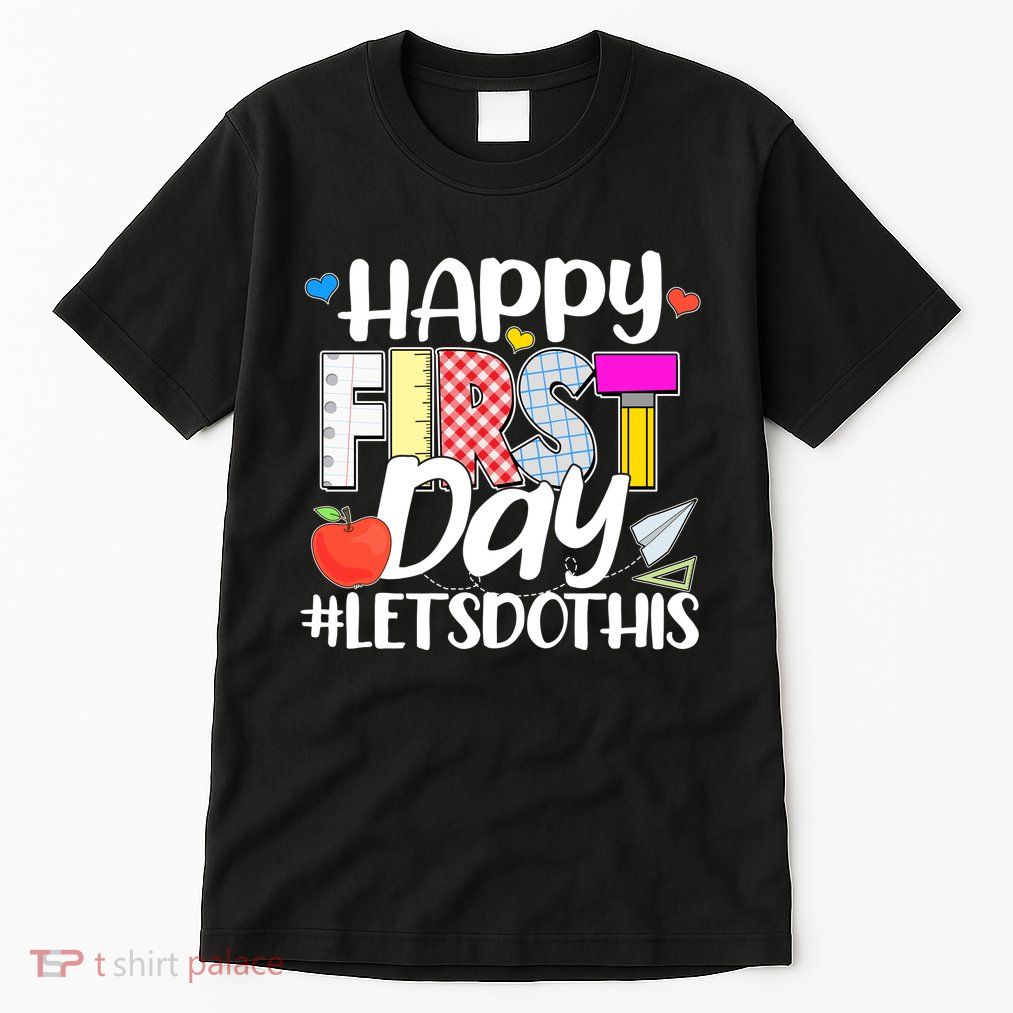 Cute Happy First Day #Lets Do This Tall T-Shirt