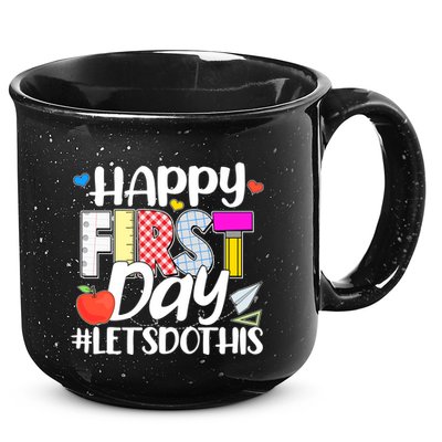 Cute Happy First Day #Lets Do This 15oz Campfire Ceramic Mug