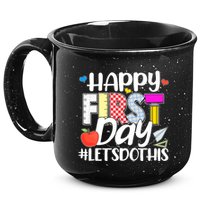 Cute Happy First Day #Lets Do This 15oz Campfire Ceramic Mug