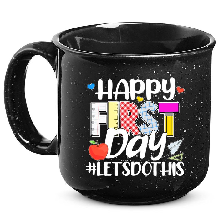 Cute Happy First Day #Lets Do This 15oz Campfire Ceramic Mug