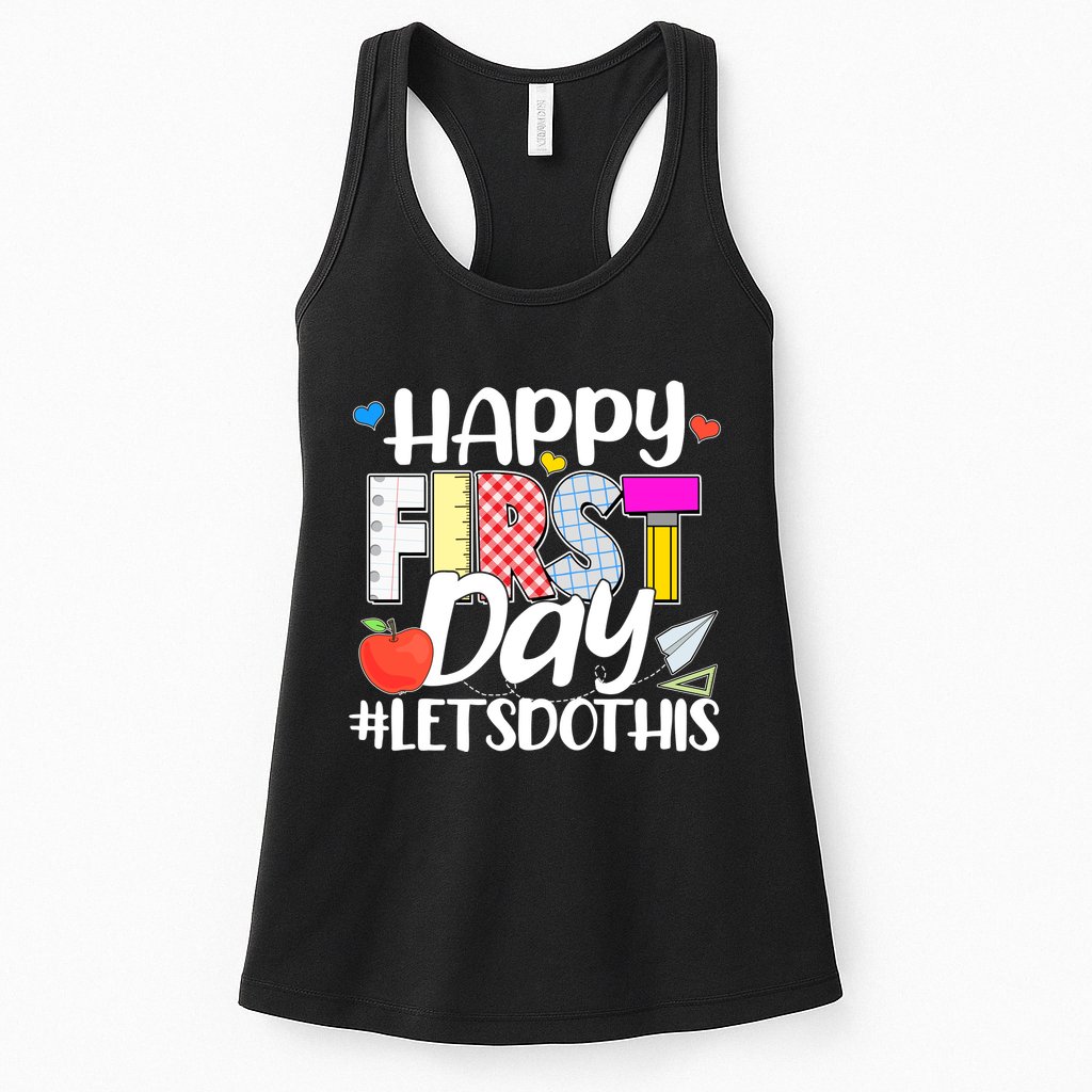 Cute Happy First Day #Lets Do This Womens Tank Top