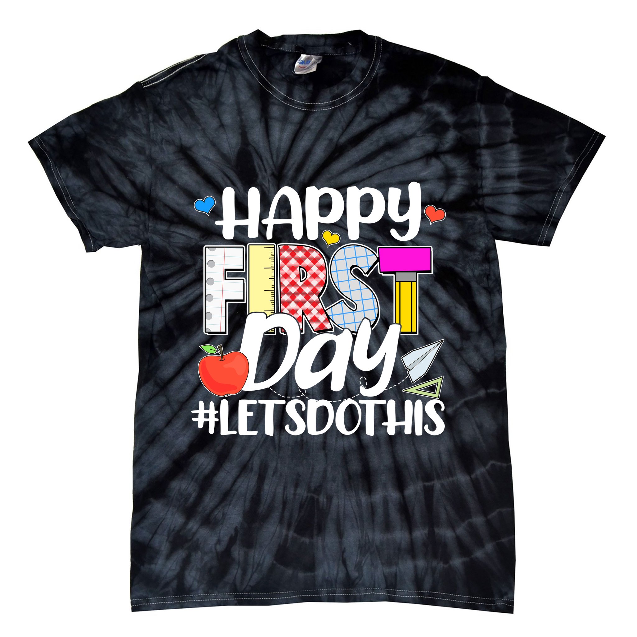Cute Happy First Day #Lets Do This Tie-Dye T-Shirt