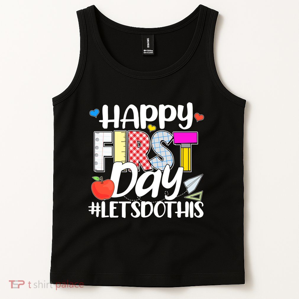 Cute Happy First Day #Lets Do This Tank Top