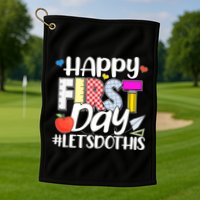 Cute Happy First Day #Lets Do This Golf Towel
