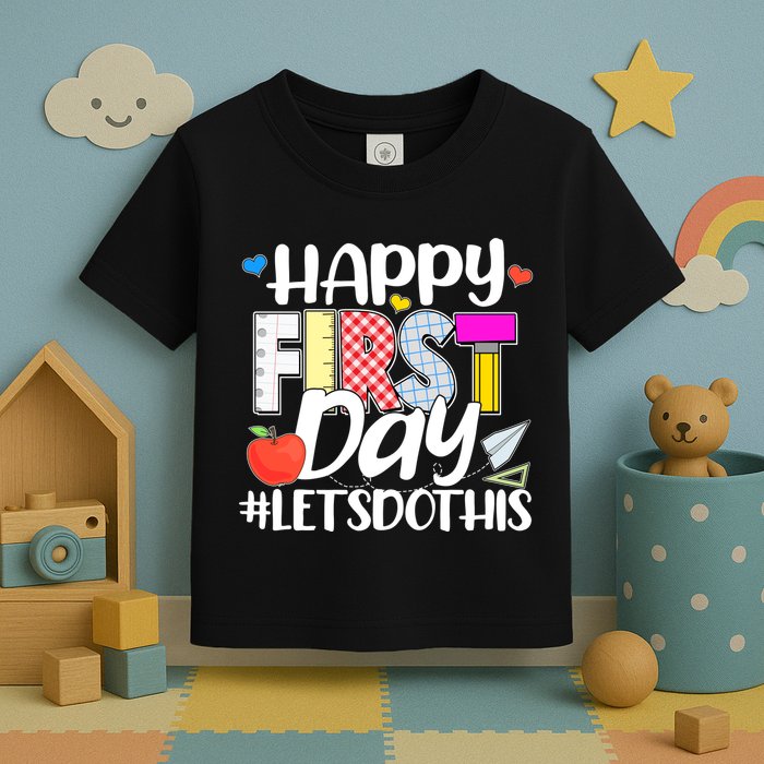 Cute Happy First Day #Lets Do This Toddler T-Shirt