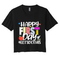 Cute Happy First Day #Lets Do This Women's Crop Top Tee