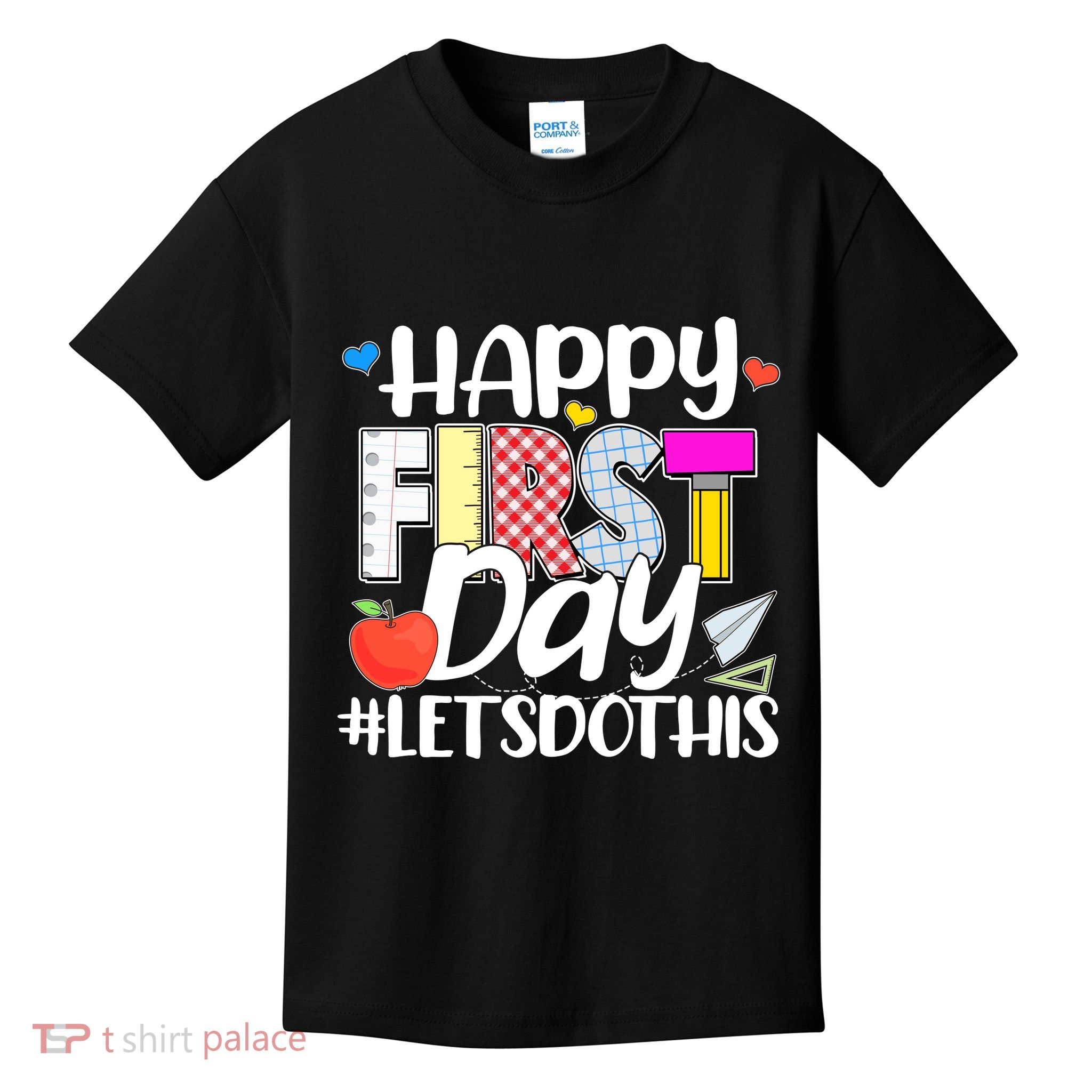 Cute Happy First Day #Lets Do This Kids T-Shirt