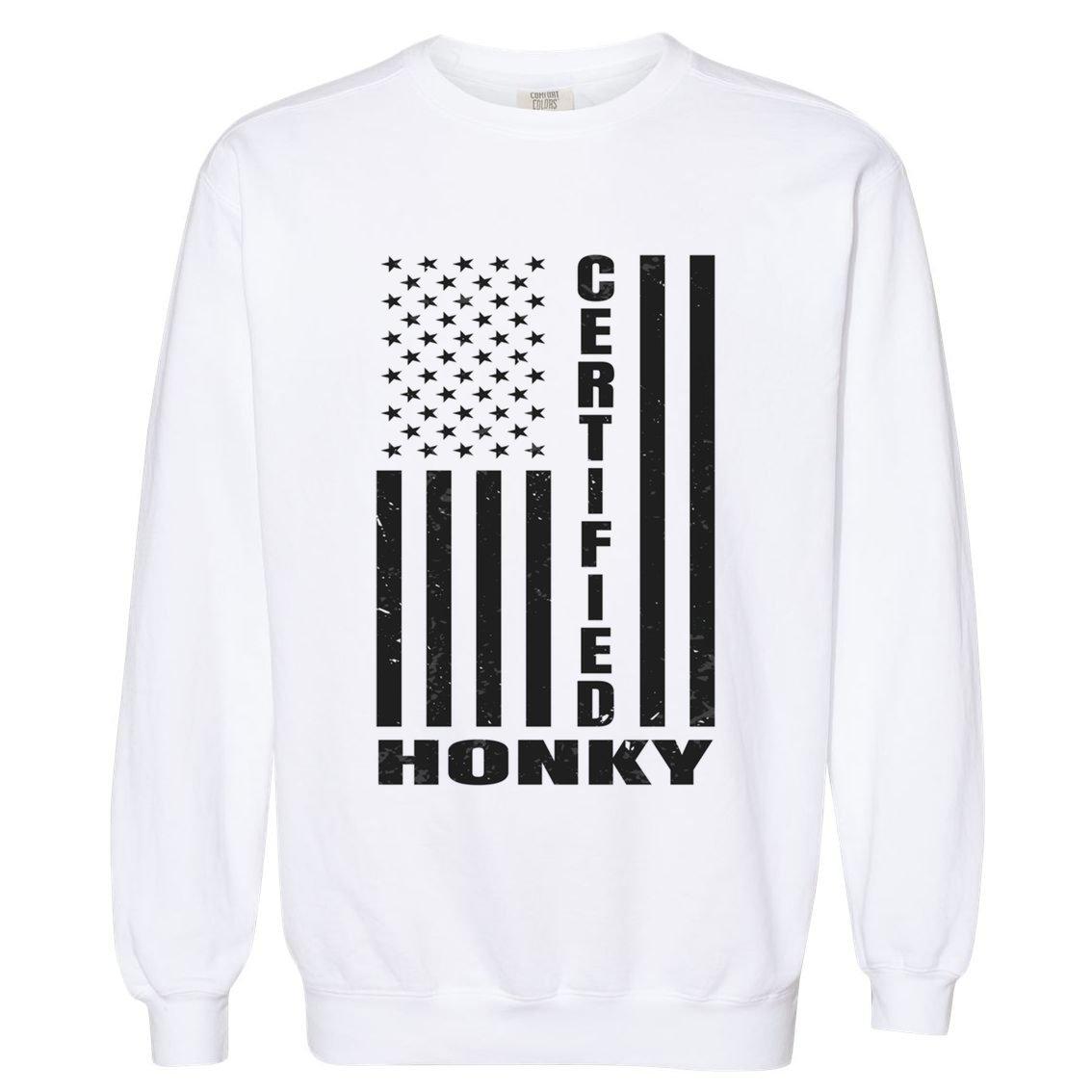 Certified Honky Funny Redneck Hillbilly Meaningful Gift Garment-Dyed Sweatshirt