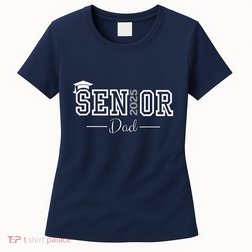 Cute Heart Graduate Proud Dad Senior Of 2025 Class Womens T-Shirt
