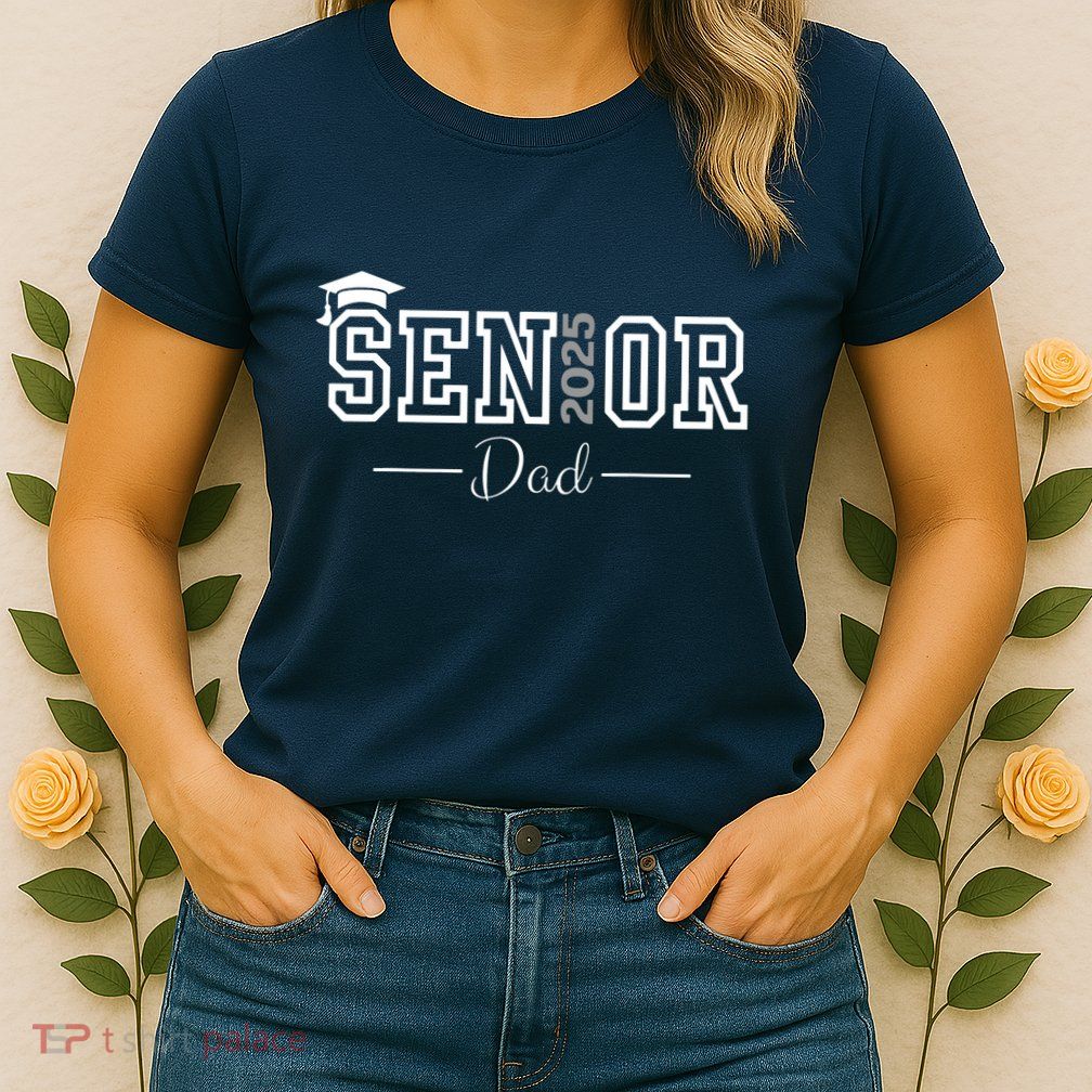 Cute Heart Graduate Proud Dad Senior Of 2025 Class Womens T-Shirt