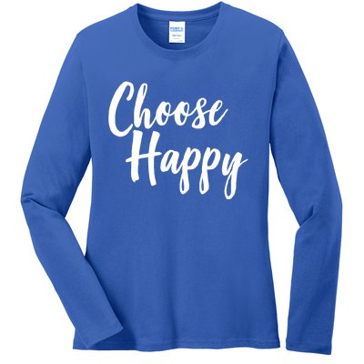 Choose Happy Gift Ladies Long Sleeve Shirt