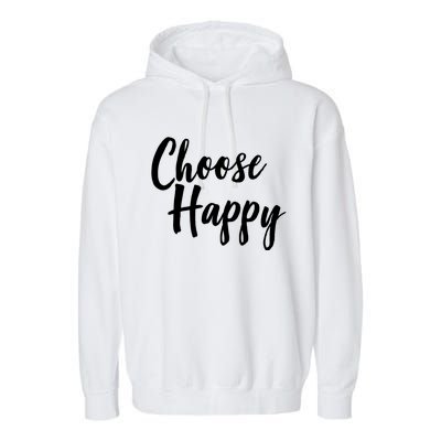 Choose Happy Gift Garment-Dyed Fleece Hoodie