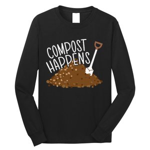 Compost Happens Gardening Plant Lover Succulent Cactus Lady Long Sleeve Shirt