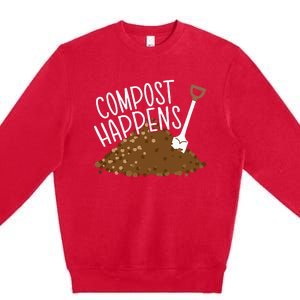 Compost Happens Gardening Plant Lover Succulent Cactus Lady Premium Crewneck Sweatshirt