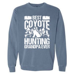 Coyote Hunting Grandpa Hunter Fathers Day Predator Hunting Gift Garment-Dyed Sweatshirt