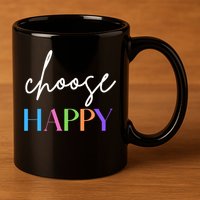 Choose Happy Gift 11oz C Handle Ceramic Mug