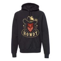 Cowboy Hat Howdy Western Rodeo Premium Hoodie