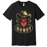 Cowboy Hat Howdy Western Rodeo Premium T-Shirt