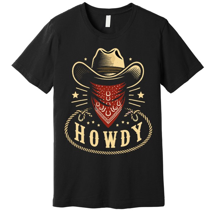 Cowboy Hat Howdy Western Rodeo Premium T-Shirt