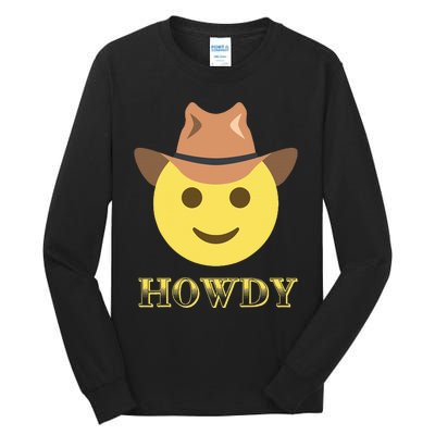 Cowboy Howdy Hat Emoticon Face Yeehaw For Cowboy Lover Tall Long Sleeve T-Shirt