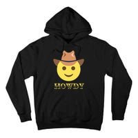 Cowboy Howdy Hat Emoticon Face Yeehaw For Cowboy Lover Tall Hoodie