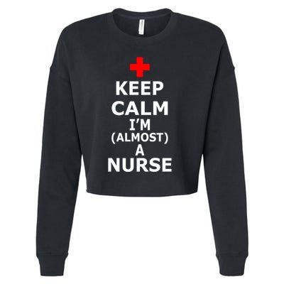 Cna Hospital Health Rn Medicine Keep Calm Im Almost A Nurse Gift Cropped Pullover Crew