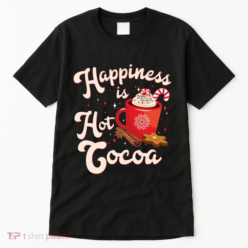 Cute Holiday Happiness Is Hot Cocoa Hot Chocolate Tall T-Shirt