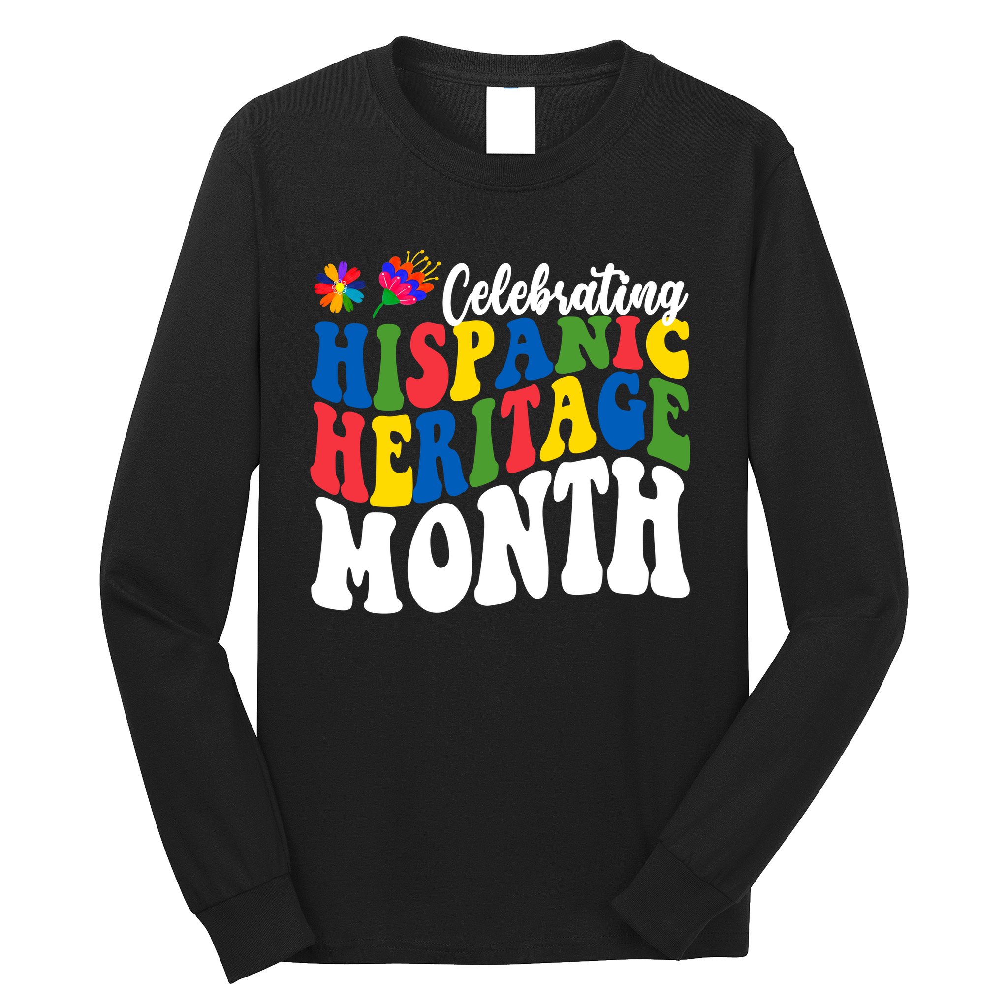 Celebrating Hispanic Heritage Month Colorful Long Sleeve Shirt