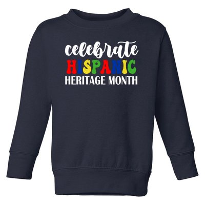 Celebrate Hispanic Heritage Month Toddler Sweatshirt