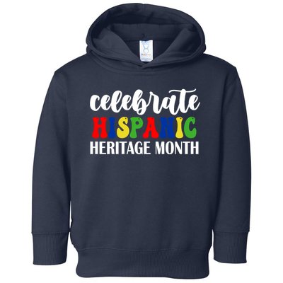 Celebrate Hispanic Heritage Month Toddler Hoodie