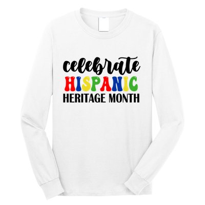 Celebrate Hispanic Heritage Month Long Sleeve Shirt