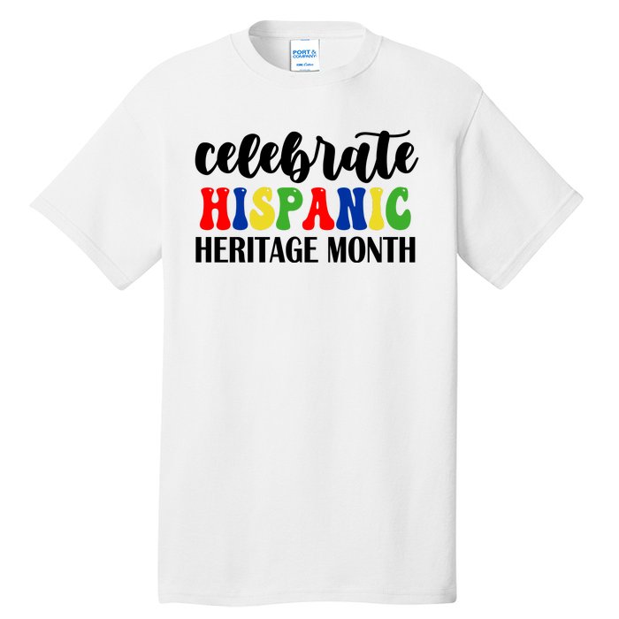 Celebrate Hispanic Heritage Month Tall T-Shirt