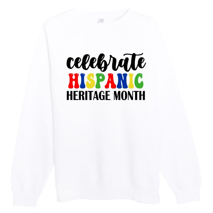 Celebrate Hispanic Heritage Month Premium Crewneck Sweatshirt