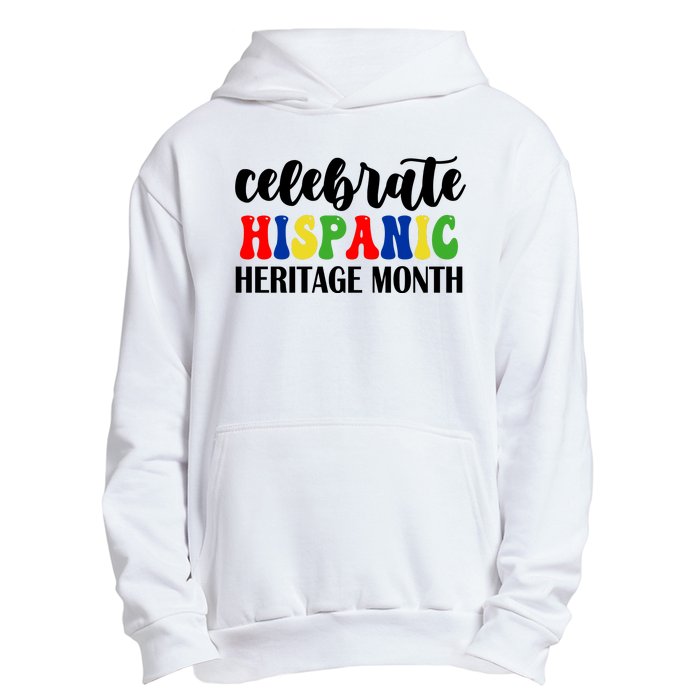 Celebrate Hispanic Heritage Month Urban Pullover Hoodie