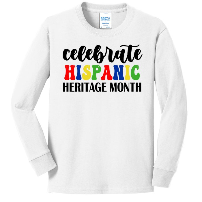 Celebrate Hispanic Heritage Month Kids Long Sleeve Shirt