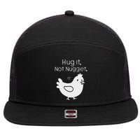 Chicken Hug It Not Nugget 7 Panel Mesh Trucker Snapback Hat