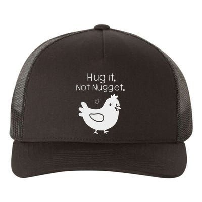Chicken Hug It Not Nugget Yupoong Adult 5-Panel Trucker Hat